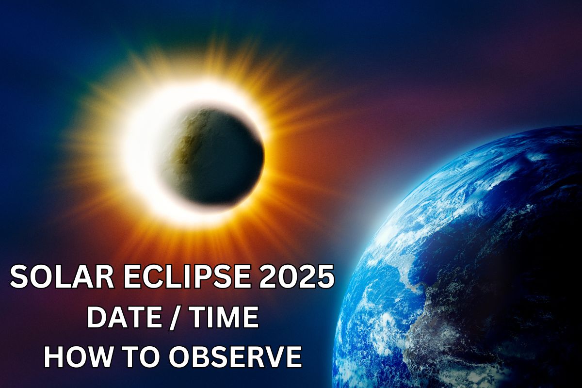 Solar Eclipse 2025 Date & Time, How To Observe?